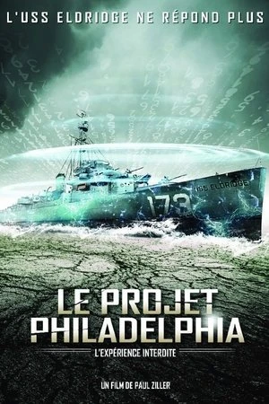 Regarder Le Projet Philadelphia : L'Expérience interdite en streaming complet