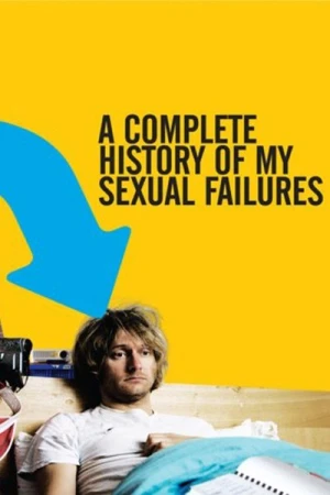 Regarder Toute l'histoire de mes échecs sexuels en streaming complet