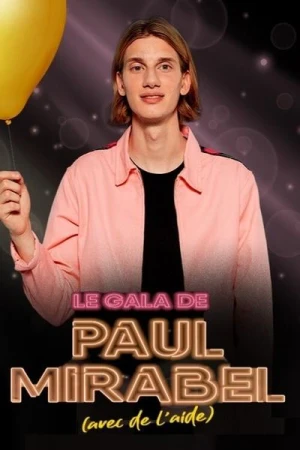 Regarder Le gala de Paul Mirabel (avec de l'aide) en streaming complet