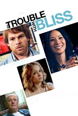 Regarder The Trouble With Bliss en streaming complet
