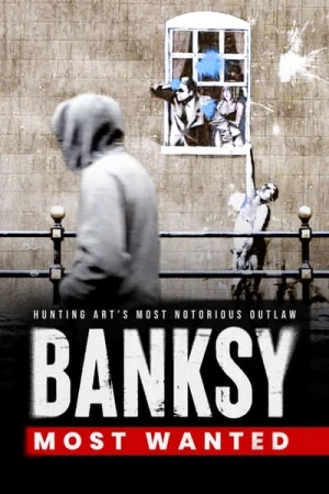 Regarder Banksy Most Wanted en streaming complet